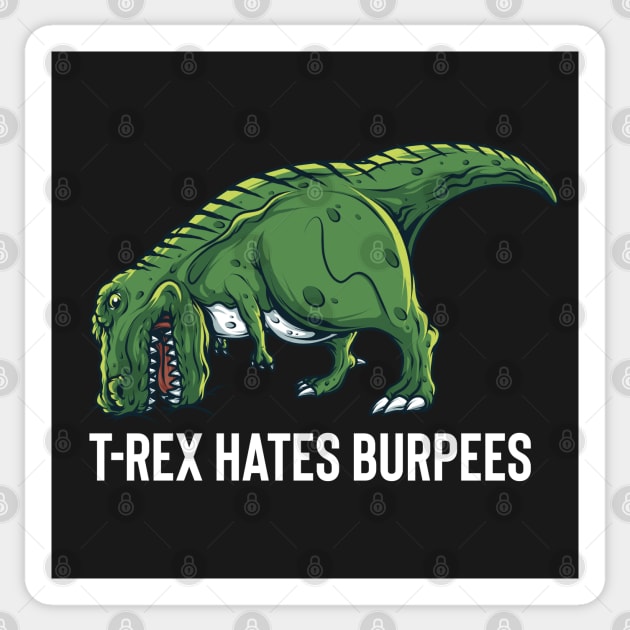 T Rex Hates Burpees Sticker by BDAZ